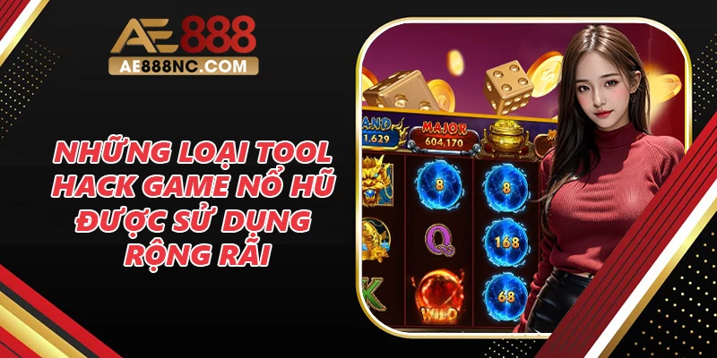 Những loại tool hack game nổ hũ được sử dụng rộng rãi