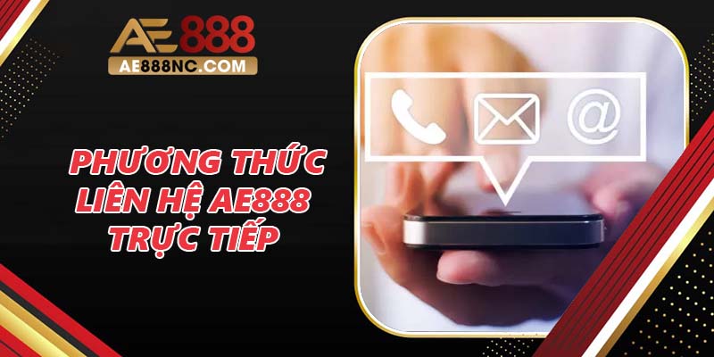 Những phương thức liên hệ AE888 trực tiếp