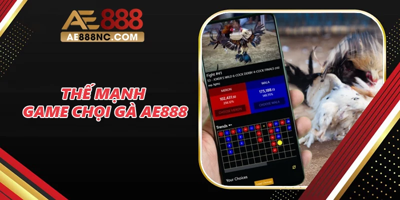 Thế mạnh game chọi gà AE888