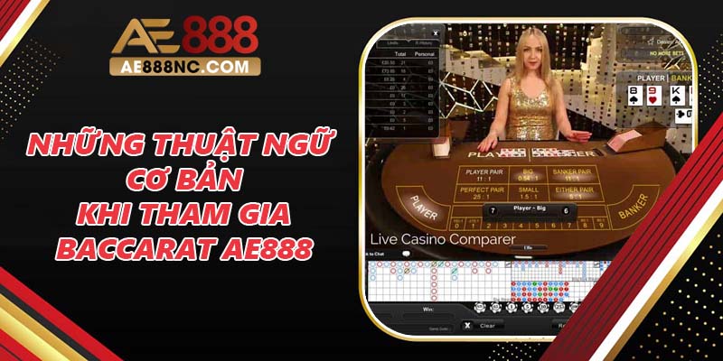 Những thuật ngữ cơ bản khi tham gia Baccarat AE888